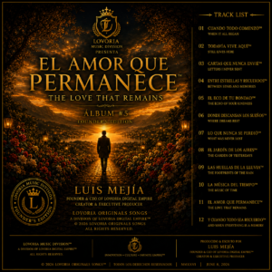 EL AMOR QUE PERMANECE™️ — THE LOVE THAT REMAINS™️-LOVORIA MUSIC DIVISION